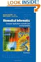 Biomedical Informatics: Computer Applications in Health Care and Biomedicine (Health Informatics)