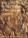 The Limewood Sculptors of Renaissance Germany