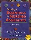 Mosby's Essentials for Nursing Assistants Sheila A. Sorrentino, Bernie Gorek