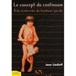 Le concept du continuum - &Agrave; la recherche du bonheur perdu