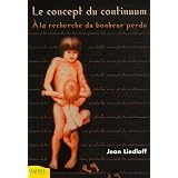 Le concept du continuum - � la recherche du bonheur perdupar Jean Liedloff
