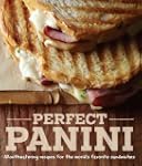 Perfect Panini: Mouthwatering recipes...
