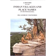 A History of the Indian Villages and Place Names in Pennsylvania