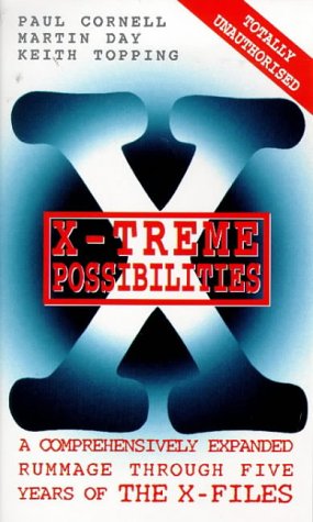 X-Treme Possibilities: A Comprehensively Expanded Rummage Through Five Years of the X-Files (X Files)