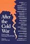 After the Cold War: Essays on the Emerging World Order