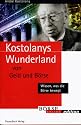 Kostolanys Wunderland von Geld und B&ouml;rse. Wissen, was die B&ouml;rse bewegt (B&ouml;rse Online edition)