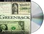 Greenback: The Almighty Dollar and the Invention of America