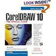 CorelDRAW(r) 10: The Official Guide by Steve Bain, Anthony Celeste, Michael Cervantes, and Nick Wilkinson