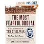 The Most Fearful Ordeal: Original Coverage of the Civil War by Writers and Reporters of The New York Times