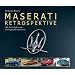 Maserati Retrospektive: Alle Serienfahrzeuge in Originaldokumenten