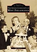 The  Jewish  Community  of  West  Philadelphia   (PA)  (Images  of  America)