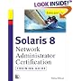 Solaris 8 Training Guide (310-043): Network Administrator Certification (Exam Gear)