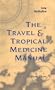 Travel & Tropical Medicine Manual