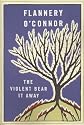 The Violent Bear It Away: A Novel
