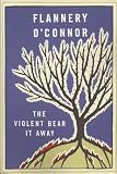 The Violent Bear It Away