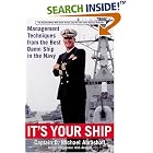 Click here to buy It's Your Ship: Management Techniques from the Best Damn Ship in... by  Michael Abrashoff.
