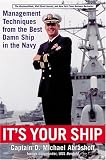 It's Your Ship: Management Techniques from the Best Damn Ship in the Navy