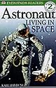Astronaut Living in Space (DK Readers Level 2)