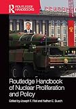 Routledge handbook of nuclear proliferation and policy