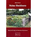 Meine Hochbeete: Optimale Ertr�ge auf kleinstem Gartenraum
