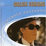 Waldick Soriano - Grandes Sucessos, Vol. 1