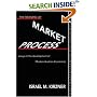 The Meaning of Market Process: Essays in the Development of Modern Austrian Economics (Foundations of the Market Economy)