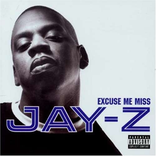jay z excuse me miss