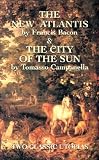 The New Atlantis and the City of the Sun: Two Classic Utopias