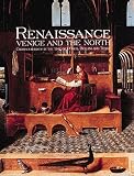 Renaissance Venice And The North : Crosscurrents In The Time Of Bellini, Dürer, And Titian