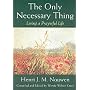 Only Necessary Thing: Living a Prayerful Life by Henri J.M. Nouwen