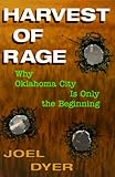 Harvest Of Rage: Why Oklahoma City Is Only The Beginning