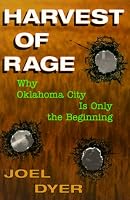 Harvest Of Rage: Why Oklahoma City Is Only The Beginning