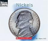 Nickels (Welcome Books) Mary Hill