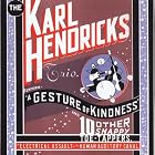 Click here to buy A Gesture of Kindness by  The Karl Hendricks Trio .