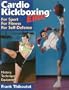 Cardio Kickboxing Elite: For Sport, For Fitness, For Self-Defense