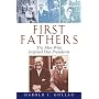 First Fathers: The Men Who Inspired Our Presidents