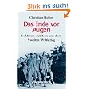 Das Ende vor Augen - Soldaten erz�hlen aus dem Zweiten Weltkrieg