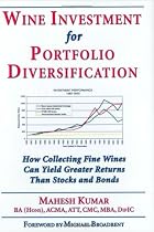 Wine Investment for Portfolio Diversification: How Collecting Fine Wines Can Yield Greater Returns Than Stocks and Bonds