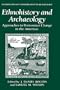 Ethnohistory and Archaeology: Approaches to Postcontact Change in the Americas (Interdisciplinary Contributions to Archaeology)
