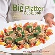 The Big Platter Cookbook: Cooking and Entertaining Family Style by  Lou Jane Temple, A. Cort Sinnes, and Steven Rothfeld