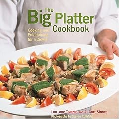 The Big Platter Cookbook: Cooking and Entertaining Family Style