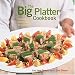 The Big Platter Cookbook: Cook...