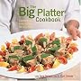The Big Platter Cookbook: Cooking and Entertaining Family Style