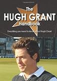 The Hugh Grant Handbook: Everything You Need to Know About Hugh Grant