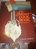 The mixer cook book