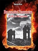 Die geplante Vernichtung: Der Weg zur Weltherrschaft