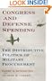 Congress and Defense Spending: The Distributive Politics of Military Procurement (Congressional Studies Series)