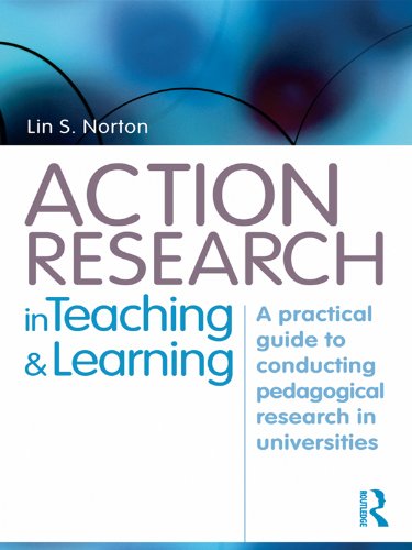 Action Research in Teaching and Learning: A Practical Guide to Conducting Pedagogical Research in Universities