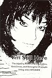 I'm Still Here: The History, Testimony, Education, Outcomes, and Strengths of People Living with HIV/AIDS