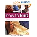 How to Knit: The Definitive Knitting Course: The Definitive Knitting Course Complete with Step-by-step Techniques, Stitch Libraries and Projects for Your Home and Family